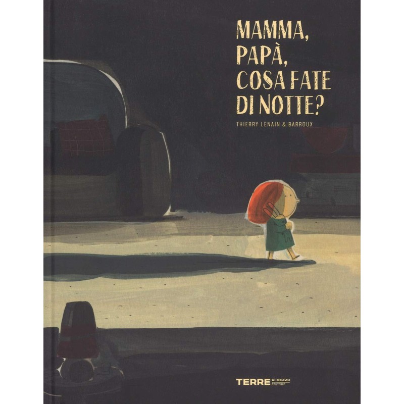 Terre di Mezzo Mamma, papà, cosa fate di notte? per bambini