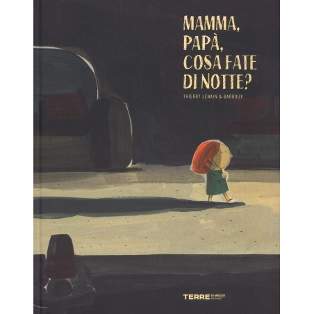 Terre di Mezzo Mamma, papà, cosa fate di notte? per bambini Terre di Mezzo Mamma, papà, cosa fate di notte? per bambini