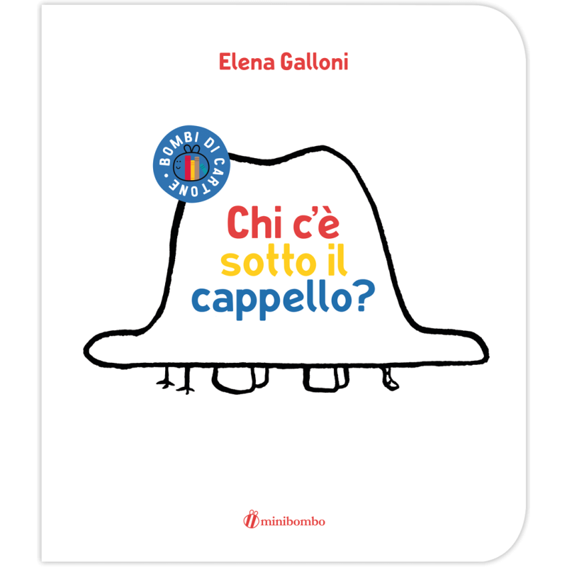 La copertina di Chi c'è sotto il cappello, libro illustrato di Minibombo