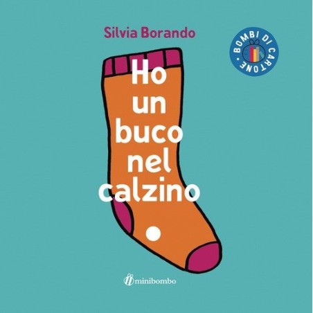 La copertina del libro illustrato Ho un buco nel calzino di Minibombo