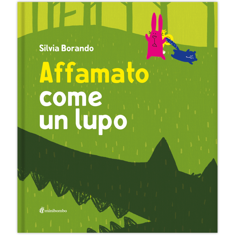 La copertina di Affamato come un lupo di Minibombo, il libro gioco per bambini dai 3 anni