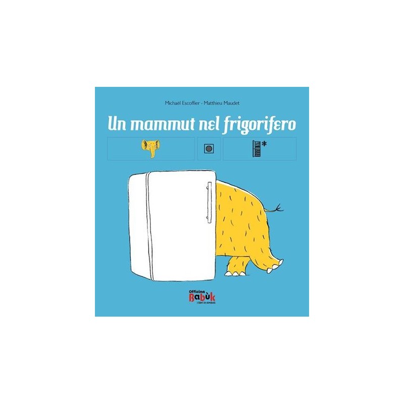 La copertina del libro Un mammut nel frigorifero di Officina Babùk La copertina del libro Un mammut nel frigorifero di Officina Babùk